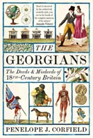 The Georgians: The Deeds & Misdeeds of Eighteenth-Century Britain by Penelope J. Corfield